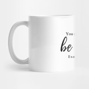 You need only to be still. Exodus 14:14 Mug